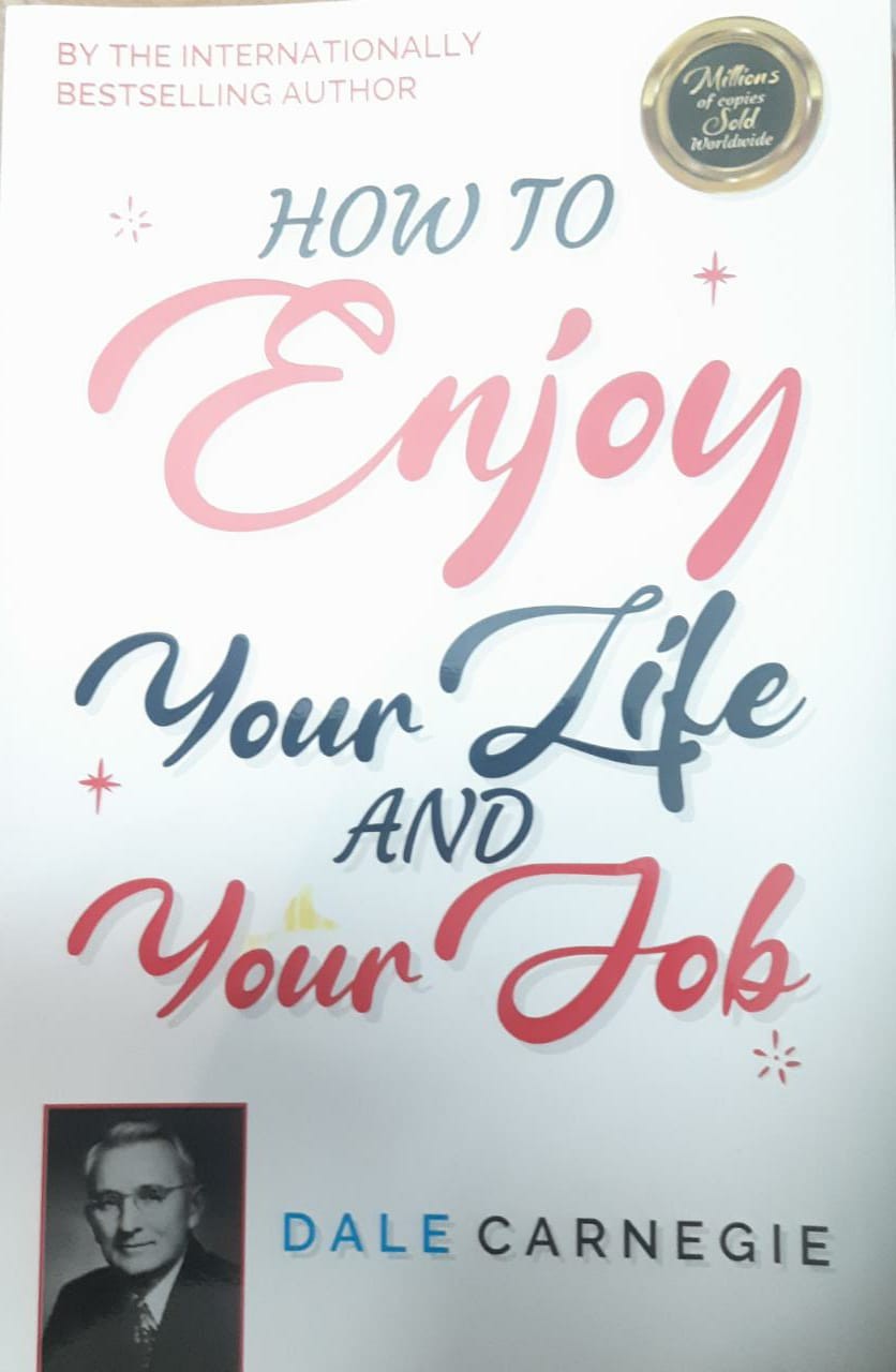 How to Enjoy Your LIfe and Your Job